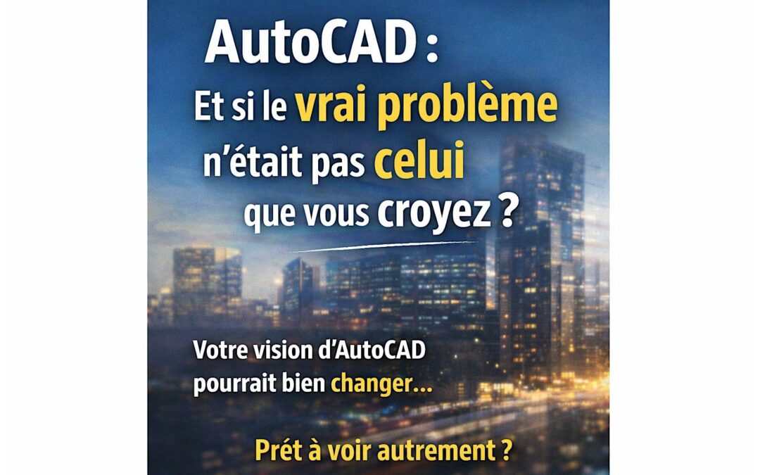 Webinaire 1 – La personnalisation des AutoCAD(s) Episode 2
